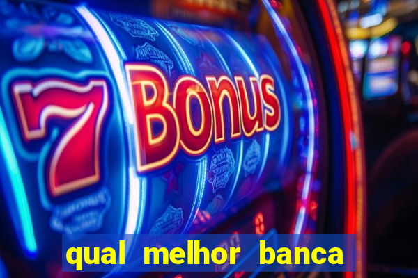 qual melhor banca para jogar fortune tiger