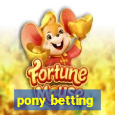 pony betting