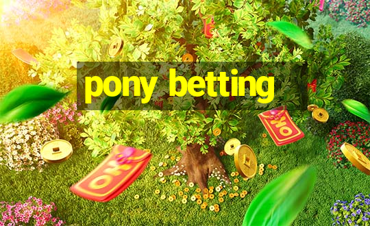 pony betting