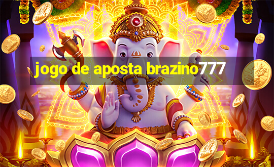 jogo de aposta brazino777