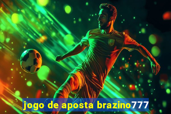 jogo de aposta brazino777