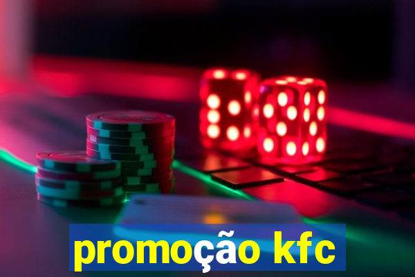 promoção kfc