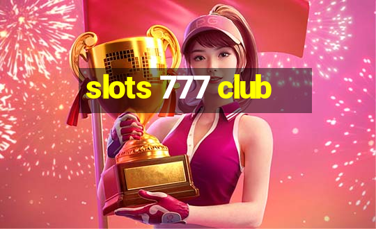 slots 777 club