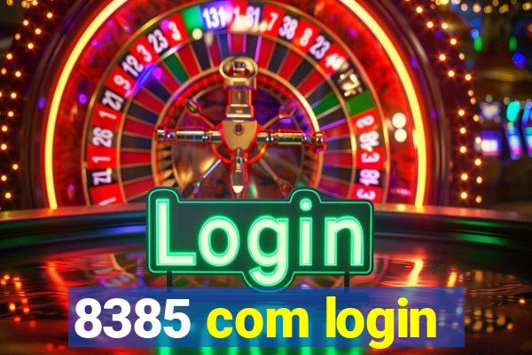 8385 com login