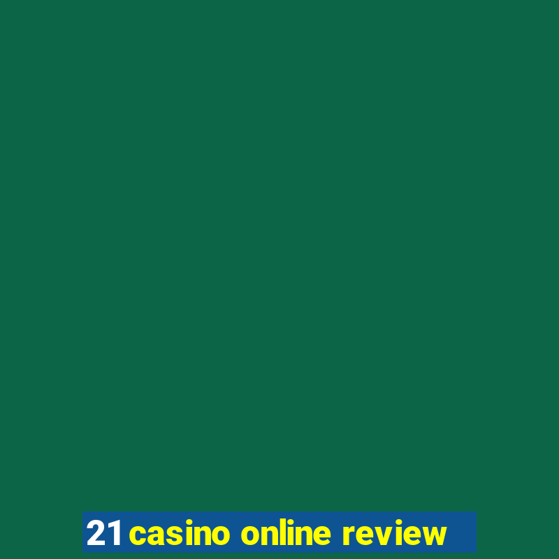 21 casino online review