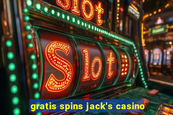 gratis spins jack's casino