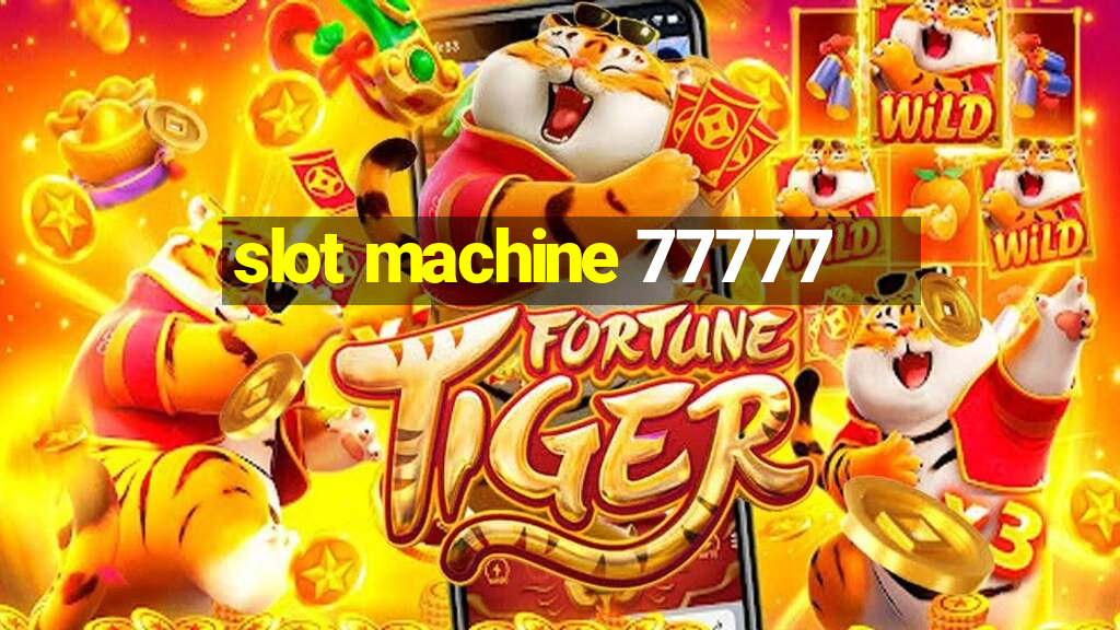 slot machine 77777