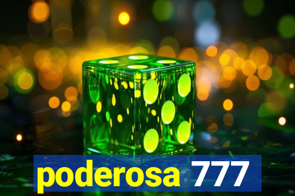 poderosa 777