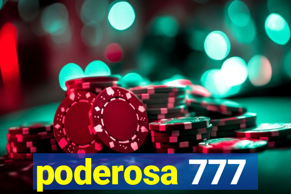 poderosa 777