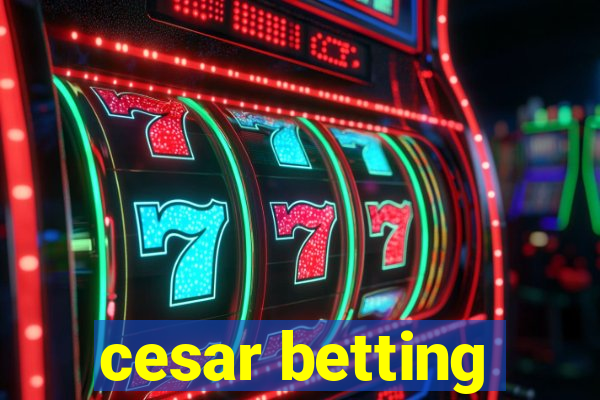 cesar betting