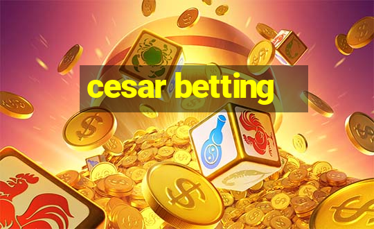 cesar betting