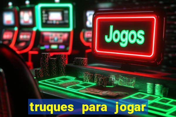 truques para jogar fortune tiger