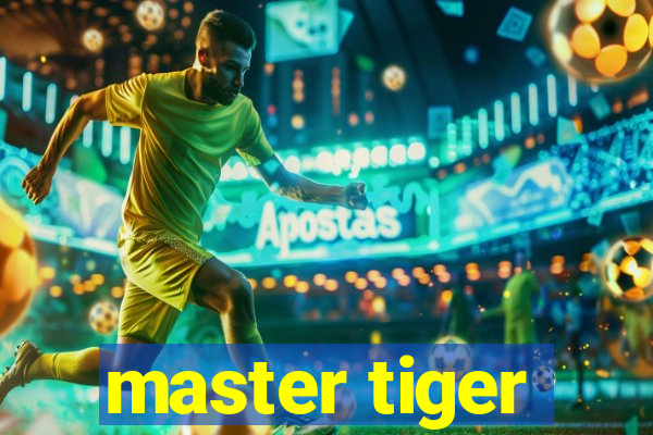 master tiger