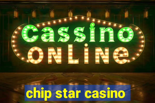 chip star casino