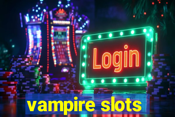 vampire slots