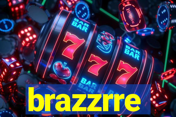 brazzrre