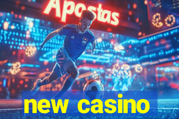 new casino