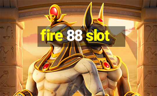 fire 88 slot