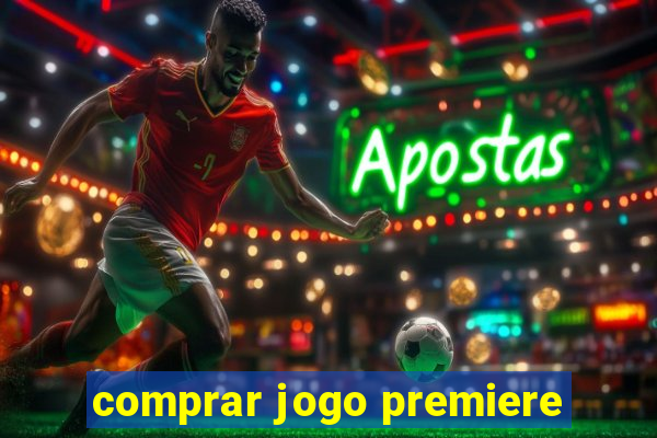 comprar jogo premiere