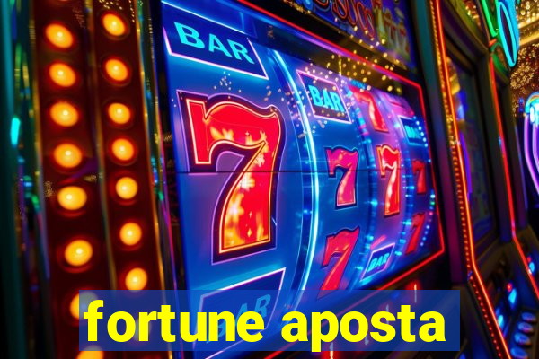 fortune aposta