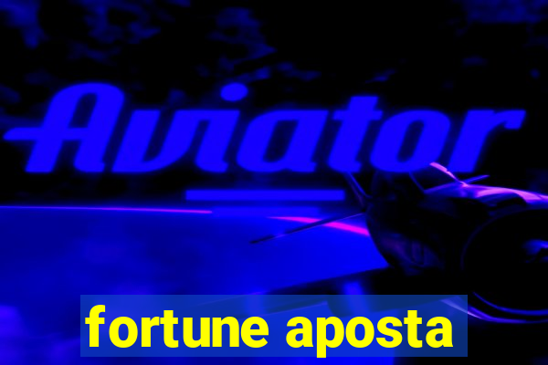 fortune aposta