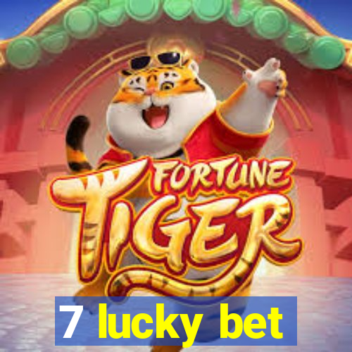 7 lucky bet