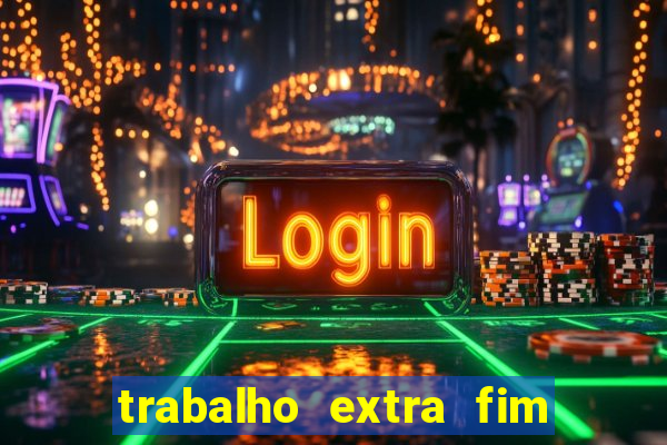 trabalho extra fim de semana porto