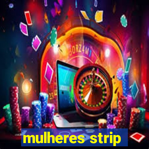 mulheres strip