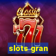 slots gran