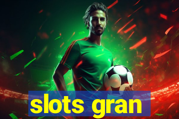 slots gran