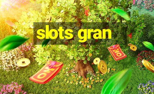 slots gran