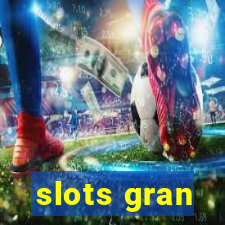 slots gran