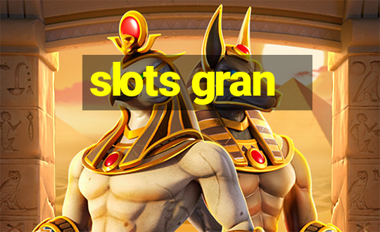 slots gran