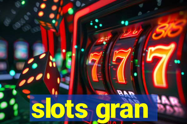 slots gran