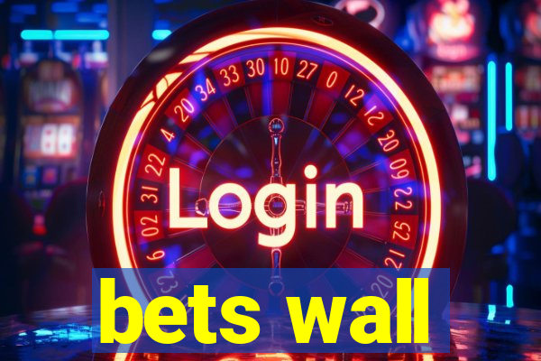 bets wall