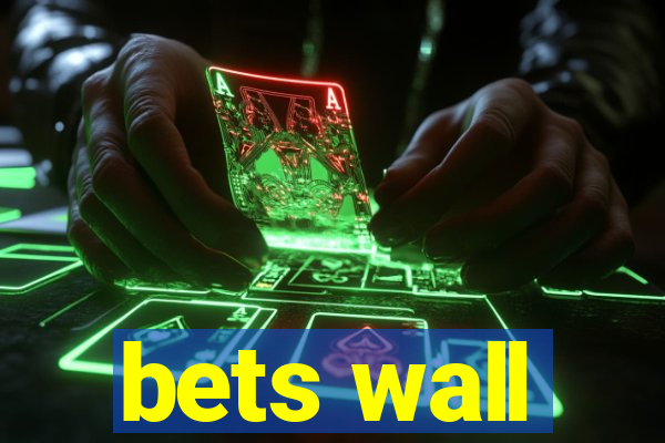 bets wall