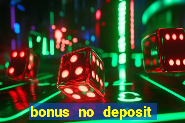 bonus no deposit casino 2024