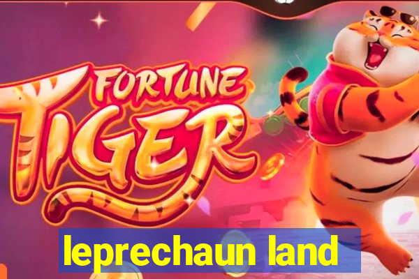 leprechaun land