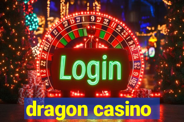 dragon casino