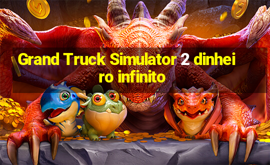 Grand Truck Simulator 2 dinheiro infinito