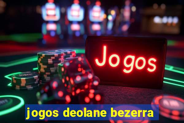 jogos deolane bezerra