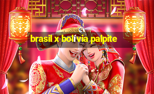 brasil x bolívia palpite