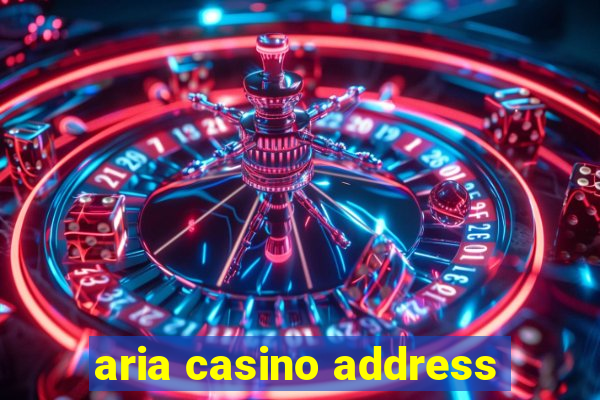 aria casino address