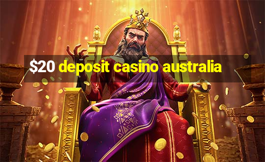 $20 deposit casino australia