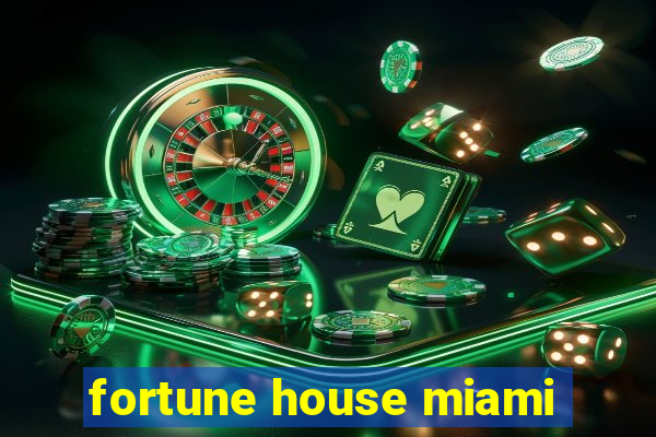 fortune house miami