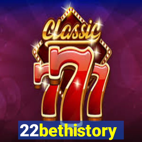 22bethistory