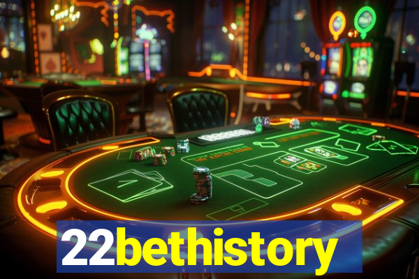 22bethistory