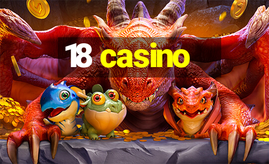 18 casino