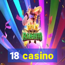 18 casino