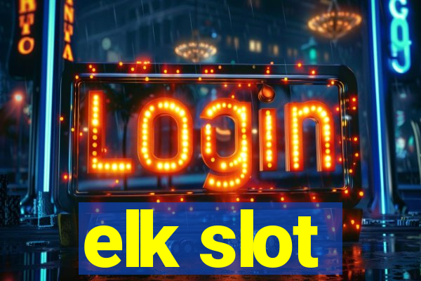 elk slot